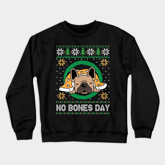 No Bones Day Pug Dog Ugly Christmas Crewneck Sweatshirt by Teewyld